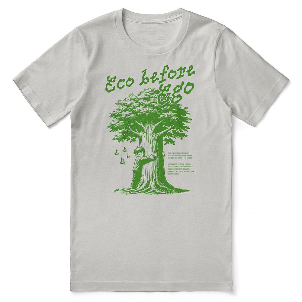 Eco Before Ego T-Shirt - Lolomo!