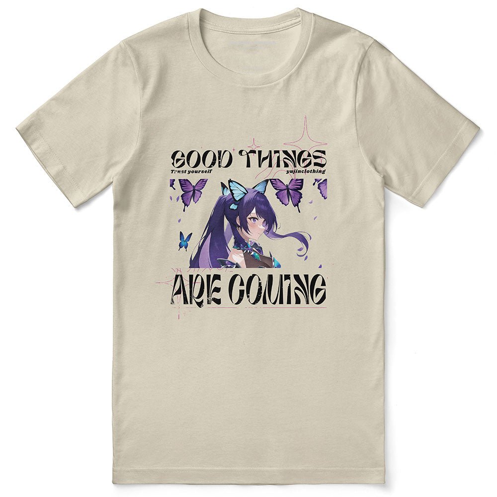 Good Things Are Coming T-Shirt - Lolomo!
