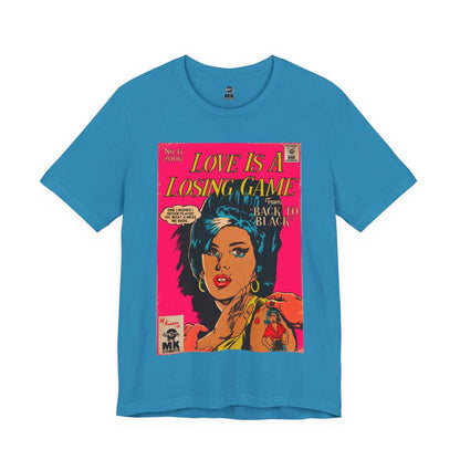 Love Is A Losing Game - Unisex Jersey Short Sleeve Tee