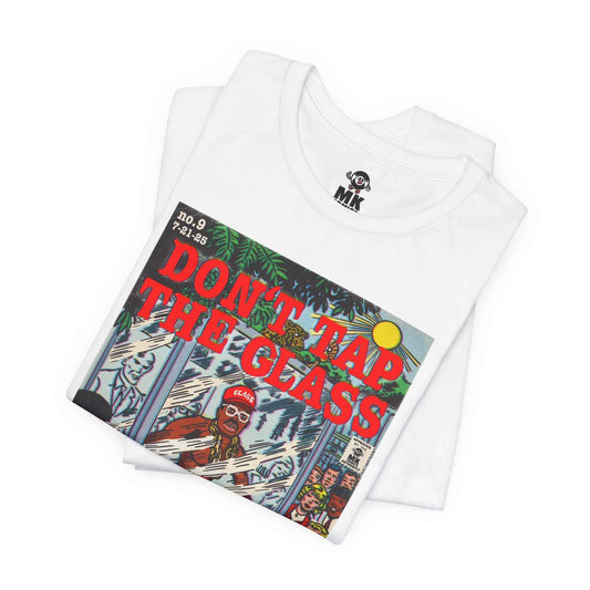 Don't Tap The Glass - Unisex Jersey Short Sleeve Tee