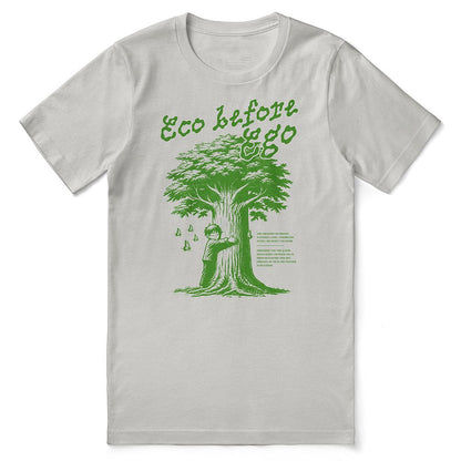 Eco Before Ego T-Shirt - Lolomo!