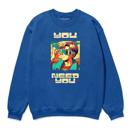 You Need You Sweatshirt - Lolomo!
